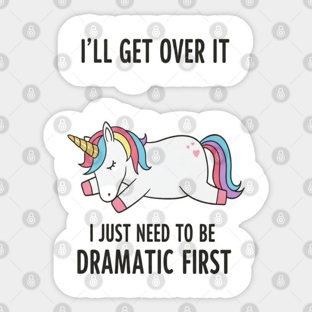 Drama Unicorn Tee - Majestic Meltdown Mode Activated Sticker by OUTFITPAW